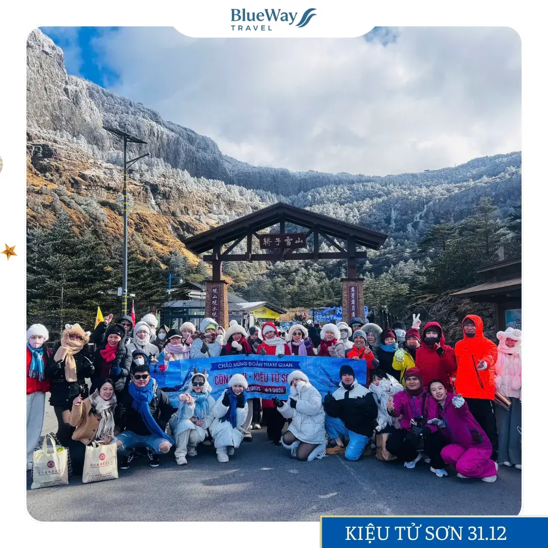 [GÓC FEEDBACK] Đoàn Khách Tham Quan Côn Minh – Kiệu Tử Sơn No Shopping 4 Ngày 4 Đêm | 31/12/2024 – 04/01/2025 | Blueway Travel