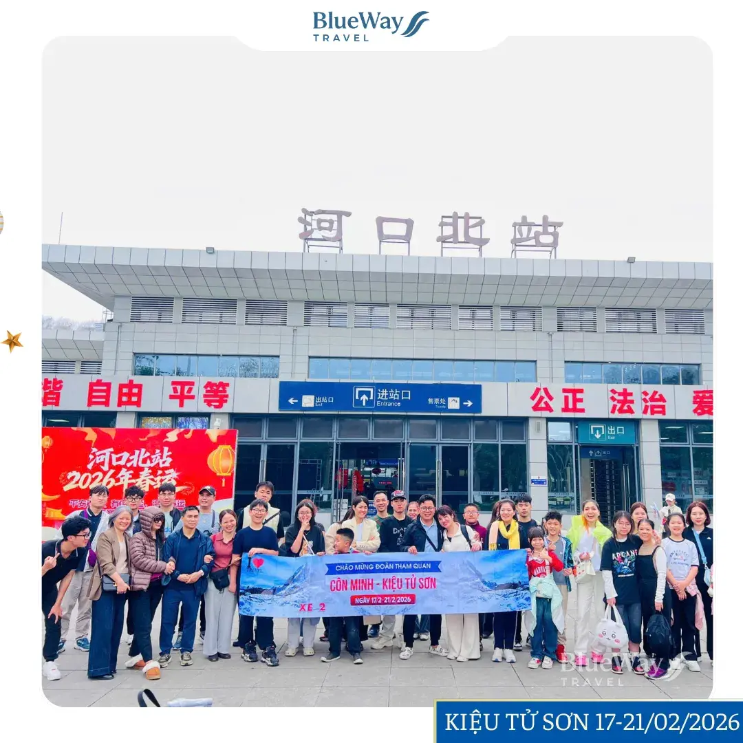 [GÓC FEEDBACK] Đoàn Khách Tham Quan Côn Minh – Kiệu Tử Sơn No Shopping 4 Ngày 4 Đêm | M1 Tết 17 – 21/02/2026 | Blueway Travel